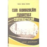 CUM HIDROIZOLAM FUNDATIILE CONSTRUCTIILOR-RADU MIHAI PAPAE-358674