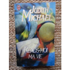 Rends-moi ma vie - Judith Michael