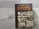 Rabdarea pietrelor vol.1de Gligor Hasa
