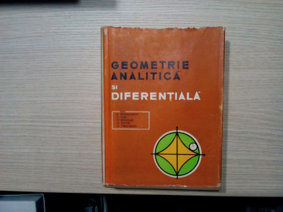 GEOMETRIE ANALITICA SI DIFERENTIALA - E. Murgulescu, O. Sacter -1965, 772 p. foto