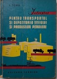 Indreptar pentru transportul si depozitarea titeiului si produselor petroliere &ndash; Ion Toma