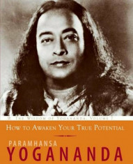 How to Awaken Your True Potential: The Wisdom of Yogananda, Paperback/Paramhansa Yogananda foto