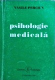 Psihologie medicala, Vasile Perciun, ed. 2000, romana, psihologie clinica, brosata, stare buna