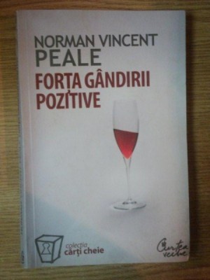 FORTA GANDIRII POZITIVE , EDITIA A II-A de NORMAN VINCENT PEALE , 2007 foto