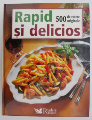 Rapid si delicios. 500 de retete originale foto