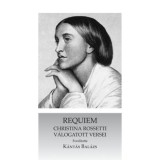 Requiem - Christina Rossetti v&aacute;logatott versei - Rossetti