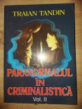 Paranormalul in criminalistica vol 2- Traian Tandin