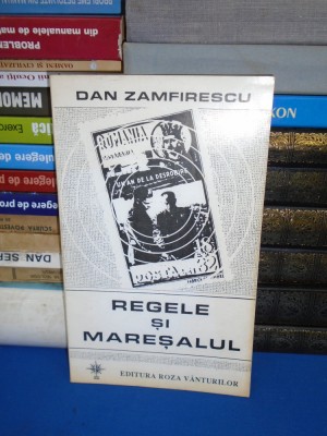 DAN ZAMFIRESCU - REGELE SI MARESALUL , 1994 foto