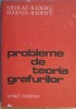 Probleme de Teoria Grafurilor - Nicolae Radescu, Eugenia Radescu, 1982, Scrisul Romanesc, Matematica, Combinatorica, Grafuri