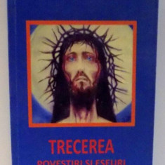 TRECEREA -POVESTIRI SI ESEURI de EUGEN ROSCA , 2010 ,