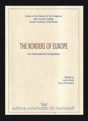 The borders of Europe : an international symposium L. Boia A. Oroveanu (coord.) foto