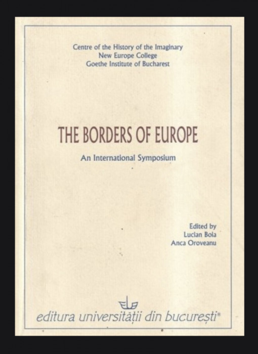 The borders of Europe : an international symposium L. Boia A. Oroveanu (coord.)