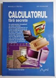 Calculatorul fără secrete: Un ghid pentru &icirc;ncepătorii de toate v&acirc;rstele - autori Mihaela C&acirc;rstea, Ion Diamandi