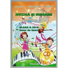 MUZICA SI MISCARE , CLASA A - III -A , CAIET DE LUCRU de ADINA GRIGORE ...MARIA RAICU , CD GRATUIT , 2015