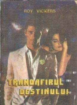 Trandafirul destinului - Roy Vickers