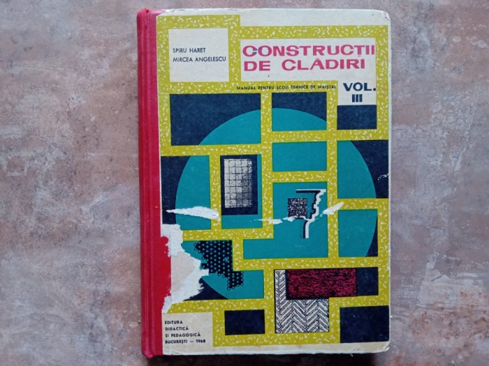 Constructii de cladiri , volumul 3 - Spiru Haret , 1968