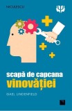 Scapa de capcana vinovatiei - Gael Lindenfield - Niculescu