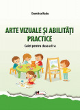 Arte vizuale și abilități practice. Caiet pentru clasa a II-a - Paperback - Dumitra Radu - Aramis, Clasa 2