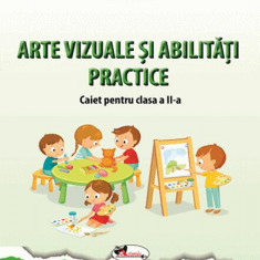 Arte vizuale și abilități practice. Caiet pentru clasa a II-a - Paperback - Dumitra Radu - Aramis