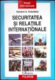 SECURITATEA SI RELATIILE INTERNATIONALE-E.A. KOLODZIEJ-349811