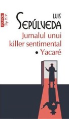Jurnalul unui killer sentimental. Yakare - Luis Sepulveda - Polirom