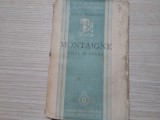 MONTAIGNE - Omul si Opera - Alice Voinescu - 1936, 350 p.