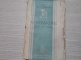 MONTAIGNE - Omul si Opera - Alice Voinescu - 1936, 350 p.