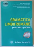 GRAMATICA LIMBII ROMANE PENTRU ELEVI SI PROFESORI , SINTEZE SI EXERCITII , EDITIE REVIZUITA , editie coordonata de ADINA DRAGOMIRESCU , 2022