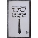 Christopher Isherwood - Un bărbat la singular