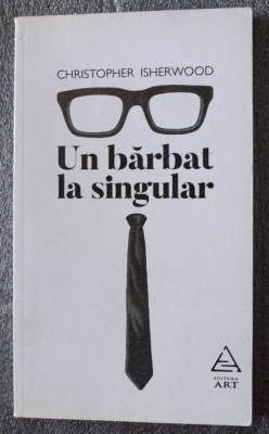 Christopher Isherwood - Un bărbat la singular foto