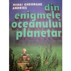 DIN ENIGMELE OCEANULUI PLANETAR-MIHAI GHEORGHE ANDRIES