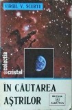 Virgil V. Scurtu - In cautarea astrilor