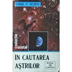 Virgil V. Scurtu - In cautarea astrilor