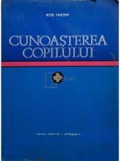 Rose Vincent - Cunoasterea copilului (Editia: 1972) foto