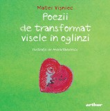 Poezii de transformat visele &icirc;n oglinzi - Matei Vișniec, Arthur