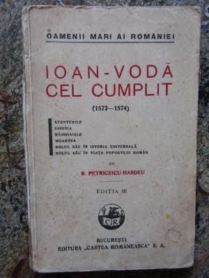 Colectia Oamenii Mari ai Romaniei -B.P.Hasdeu - Ioan-Voda cel Cumplit - Ed.1926 foto