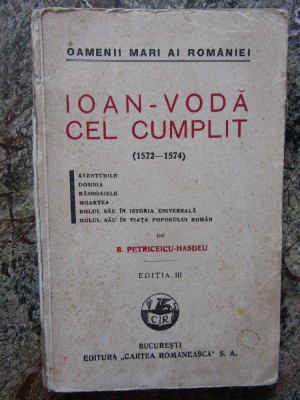 Colectia Oamenii Mari ai Romaniei -B.P.Hasdeu - Ioan-Voda cel Cumplit - Ed.1926 foto