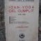 Colectia Oamenii Mari ai Romaniei -B.P.Hasdeu - Ioan-Voda cel Cumplit - Ed.1926