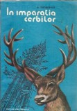 Cumpara ieftin In imparatia cerbilor - Povestiri de vanatoare - ilustratii de Dumitru Ristea - M. Georgescu