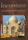 Incursiune in lumea arhitecturii