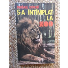 Mihail Cociu - S-a intamplat la ZOO