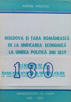 Moldova Si Tara Romaneasca De La Unificarea Economica La Unir - Adrian Macovei , O252 foto