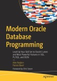 Modern Oracle Database Programming: Level Up Your Skill Set to Oracle&#039;s Latest and Most Powerful Features in Sql, Pl/Sql, and Json