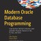 Modern Oracle Database Programming: Level Up Your Skill Set to Oracle's Latest and Most Powerful Features in Sql, Pl/Sql, and Json