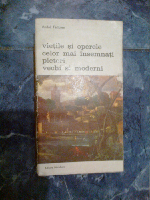 d5 Vietile si operele celor mai insemnati pictori vechi si moderni- A. Felibien