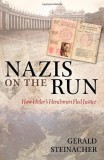 Nazis on the run How Hitler&#039;s Henchmen Fled Justice Gerald Steinacher