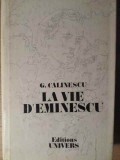 LA VIE D&#039; EMINESCU-GEORGE CALINESCU-195808