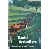 DANISH AGRICULTURE. DENMARK AS A FOOD PRODUCER-THE DANISH AGRICULTURAL ORGANISATIONS-247136