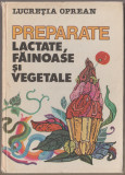 Lucretia Oprean - Preparate lactate, fainoase si vegetale, 1984