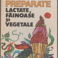 Lucretia Oprean - Preparate lactate, fainoase si vegetale